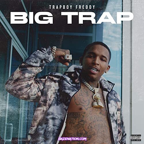 Trapboy Freddy - BIG TRAP MP3 Download