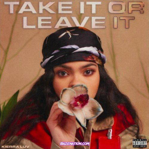 DOWNLOAD ALBUM: Kierra Luv - Take It Or Leave It [Zip File]