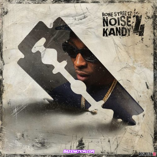 DOWNLOAD ALBUM: Rome Streetz - Noise Kandy 4 [Zip File]