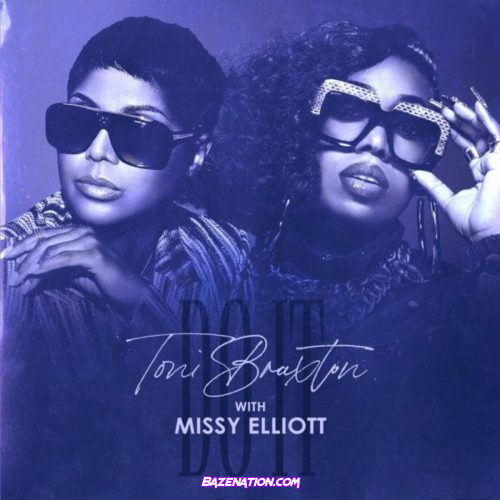 Toni Braxton Ft. Missy Elliott - "Do It (Remix)" MP3 Download