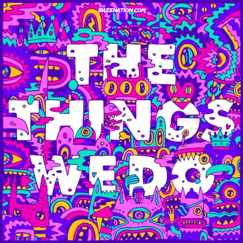 Foster the People - The Things We Do Mp3 Download