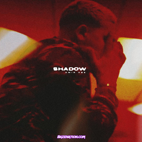 Amir Obè – Shadow Mp3 Download