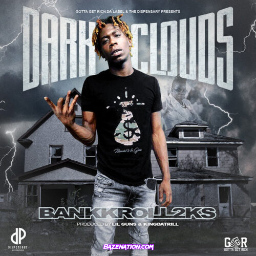 Bankkroll2ks - Dark Clouds Mp3 Download