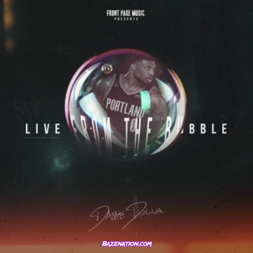 Dame D.O.L.L.A. - Live From The Bubble Ft. Gary Trent Jr. & Nassir Little Mp3 Download