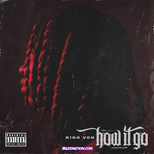 King Von - How It Go Mp3 Download