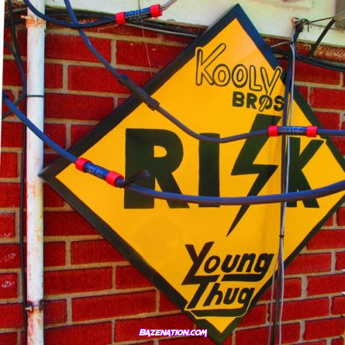 Kooly Bros & Young Thug - Risk (Main) Mp3 Download