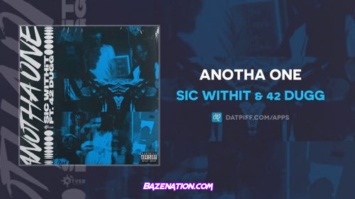 Sic Withit & 42 Dugg - Anotha One Mp3 Download