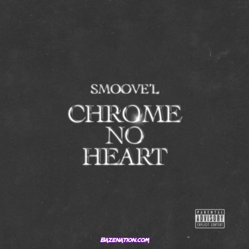 Smoove L - Chrome NO Heart Mp3 Download