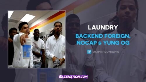 Backend Foreign, NoCap & Yung OG - Laundry Mp3 Download