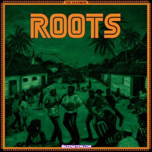 DOWNLOAD ALBUM: The Cavemen – Roots [Zip File]