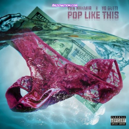 YBN Nahmir - Pop Like This ft. Yo Gotti Mp3 Download