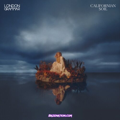 London Grammar – Californian Soil Mp3 Download