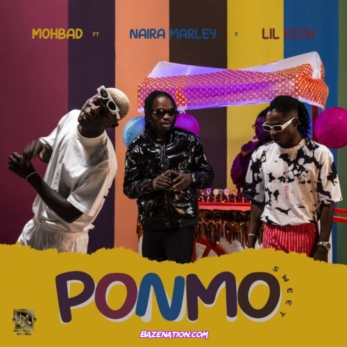 Mohbad - Ponmo Sweet ft. Naira Marley & Lil Kesh Mp3 Download