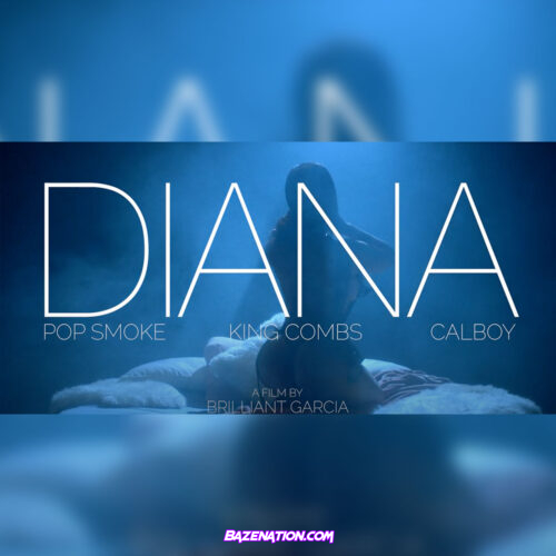 DOWNLOAD VIDEO: Pop Smoke - Diana (Remix) ft. King Combs & Calboy