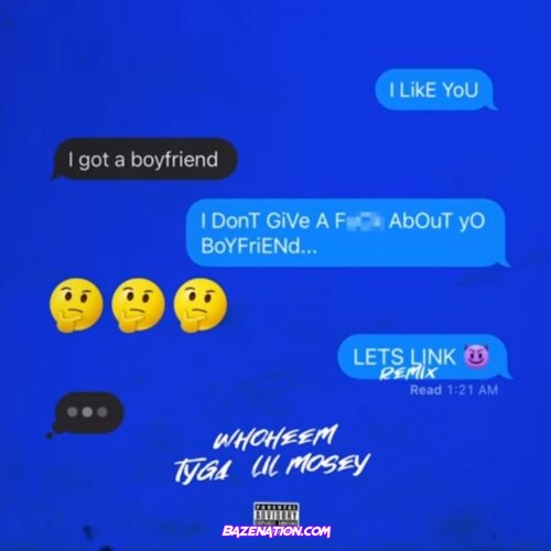 WhoHeem - Let's Link (Remix) ft. Tyga & Lil Mosey Mp3 Download