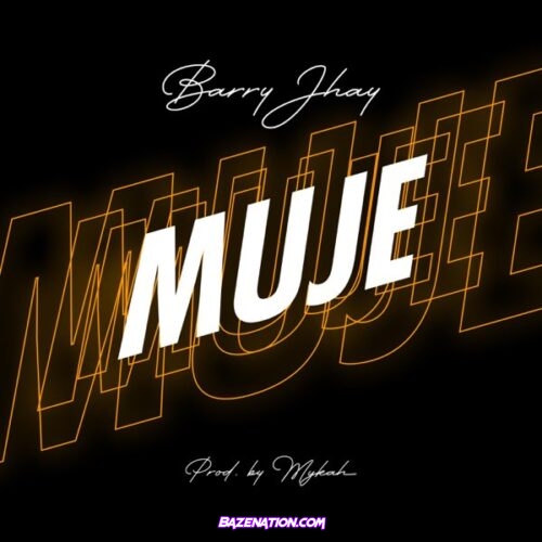 Barry Jhay – Muje Mp3 Download