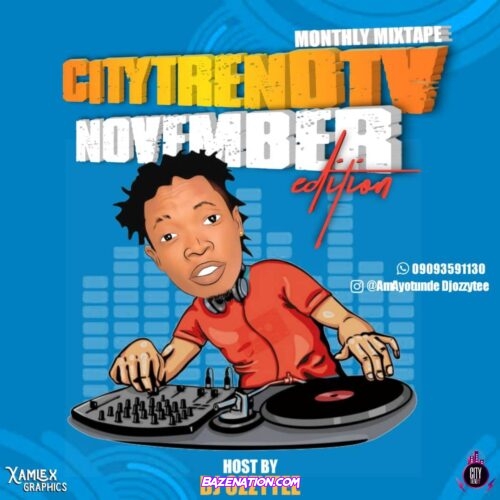 DJ Ozzytee ft. CityTrendTv – November Edition Monthly Mix Mp3 Download