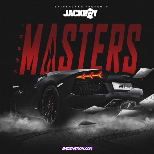 Jackboy - Own My Masters Mp3 Download