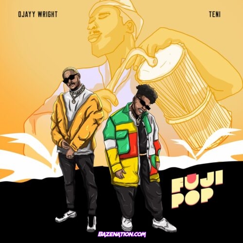 Ojayy Wright & Teni - Fuji Pop Mp3 Download