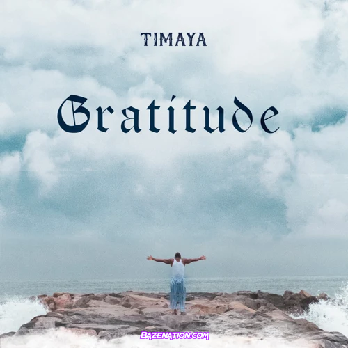 DOWNLOAD ALBUM: Timaya - Gratitude [Zip File]