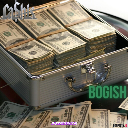 DOWNLOAD ALBUM: Ca$his - Bogish [Zip File]