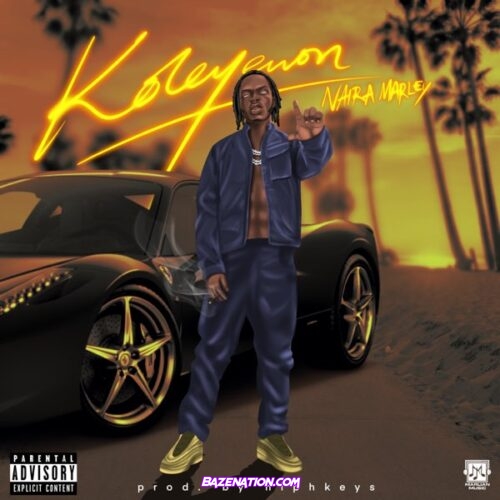 Naira Marley - Koleyewon Mp3 Download