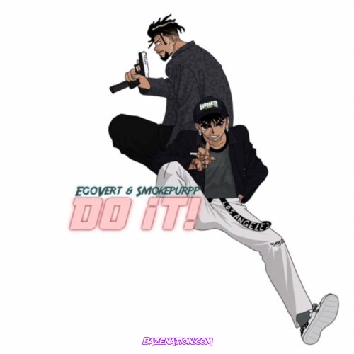 EGOVERT - Do It! ft. Smokepurpp Mp3 Download