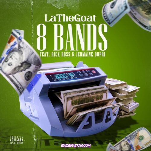 LaTheGoat - 8 Bands (Remix) ft. Rick Ross & Jermaine Dupri Mp3 Download