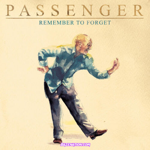 Passenger – Remember To Forget Mp3 Download