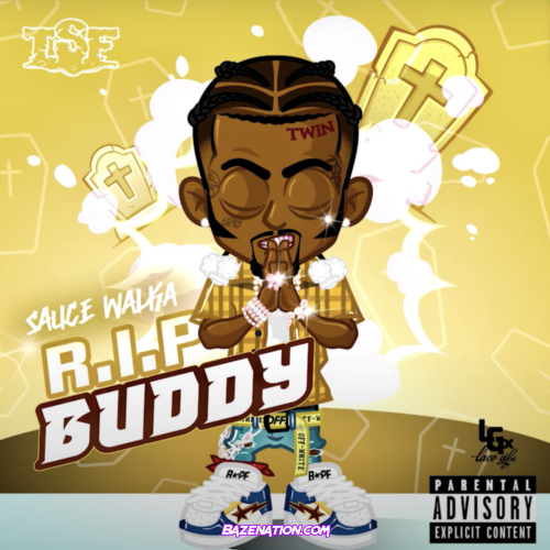 Sauce Walka - R.I.P Buddy Mp3 Download