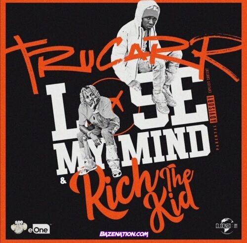 Trucarr & Rich The Kid - Lose My Mind Mp3 Download