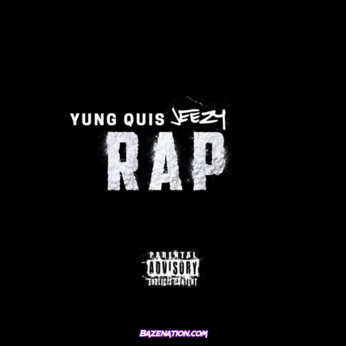 Yung Quis - RAP ft. Jeezy Mp3 Download