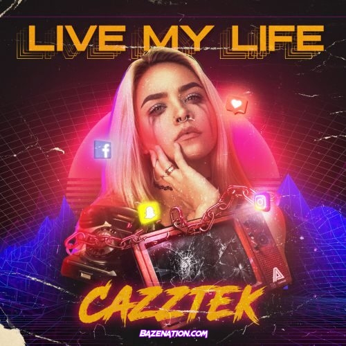 Cazztek - Live My Life (Radio Edit) Mp3 Download