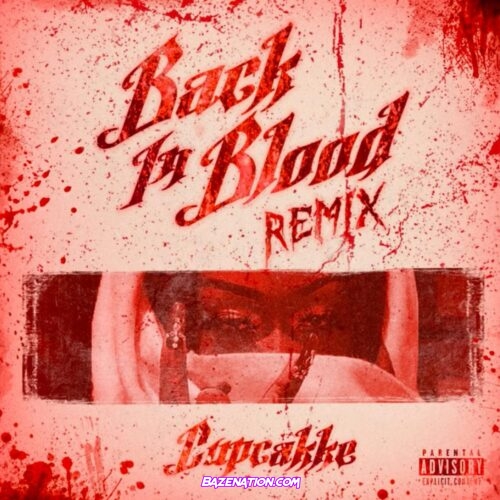 CupcakKe - Back In Blood (Remix) Mp3 Download