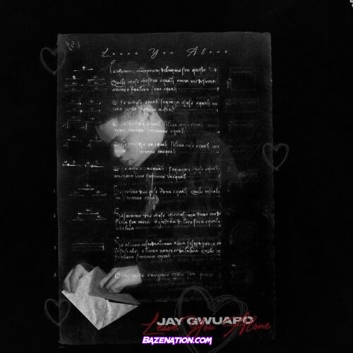 Jay Gwuapo - Leave You Alone Mp3 Download