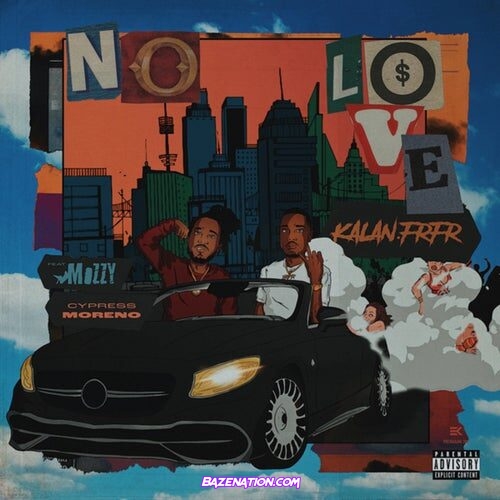 Kalan.FrFr, Mozzy & Cypress Moreno - No Love Mp3 Download