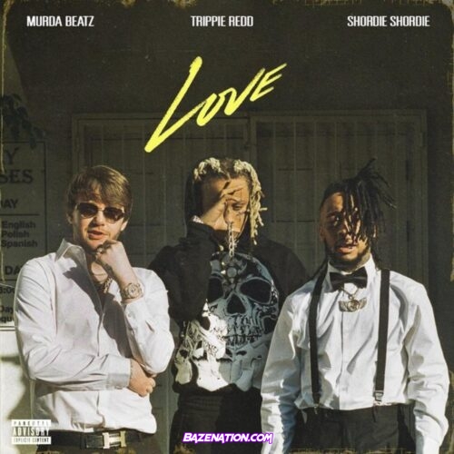 Shordie Shordie & Murda Beatz – LOVE Ft. Trippie Redd Mp3 Download