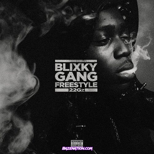 22Gz - Blixky Gang Freestyle Mp3 Download