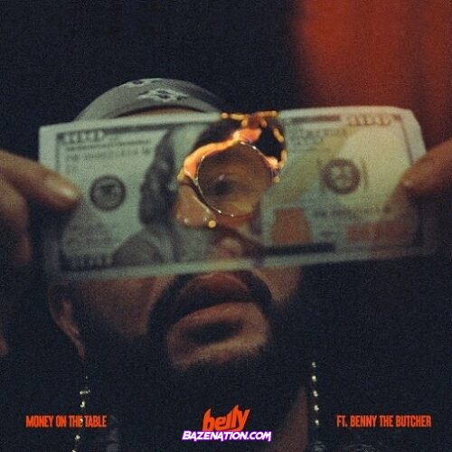 Belly – Money On The Table (feat. Benny The Butcher) Mp3 Download