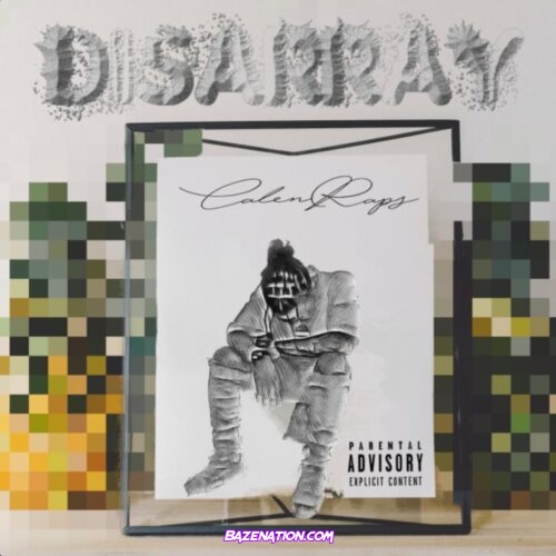 CalenRaps - Disarray Mp3 Download