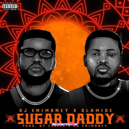 DJ Enimoney – Sugar Daddy ft. Olamide Mp3 Download