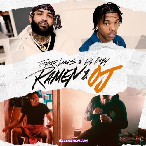 Joyner Lucas - Ramen & OJ (feat. Lil Baby) Mp3 Download