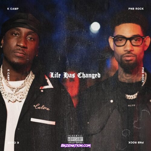 K CAMP - Life Has Changed (feat. PnB Rock) Mp3 Download