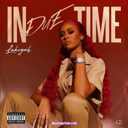 DOWNLOAD ALBUM: Lakeyah - In Due Time [Zip File]