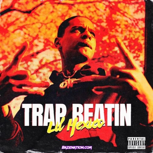 Lil Mexico - Trap Beatin Mp3 Download