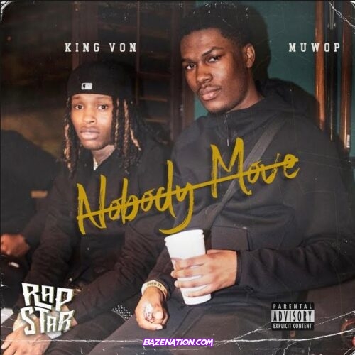 Muwop & King Von - Nobody Move Mp3 Download