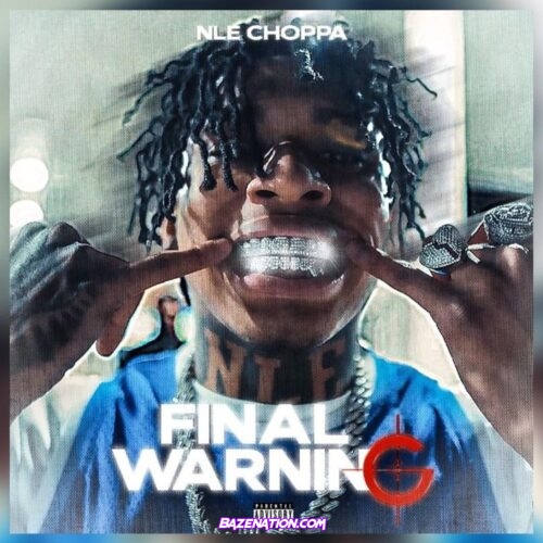 NLE Choppa - Final Warning Mp3 Download