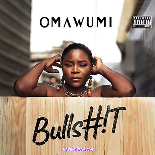 Omawumi - Bullshit Mp3 Download