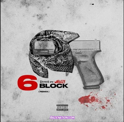 Peysoh - 6 Block (Remix) Ft. Mozzy Mp3 Download