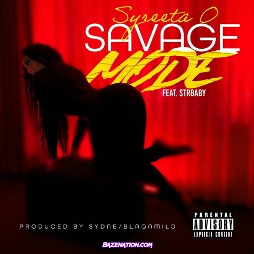 Syreeta O, STRBABY - Savage Mode Mp3 Download